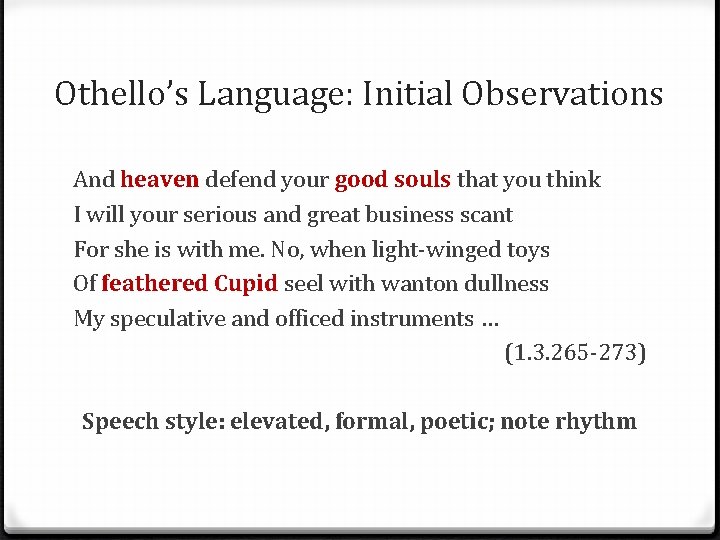 Othello’s Language: Initial Observations And heaven defend your good souls that you think I