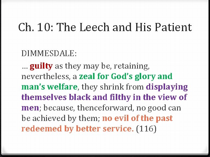Ch. 10: The Leech and His Patient DIMMESDALE: … guilty as they may be,
