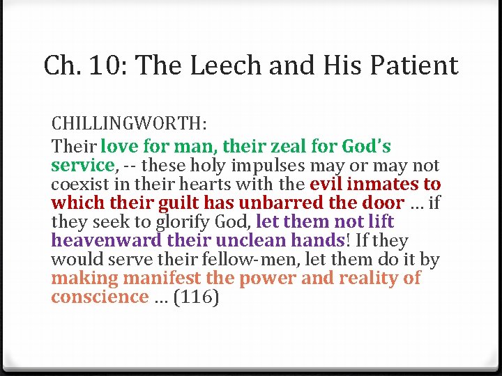 Ch. 10: The Leech and His Patient CHILLINGWORTH: Their love for man, their zeal