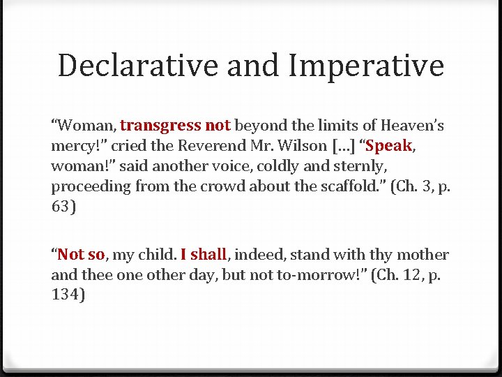 Declarative and Imperative “Woman, transgress not beyond the limits of Heaven’s mercy!” cried the