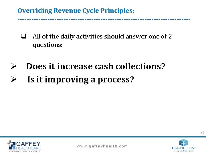 Overriding Revenue Cycle Principles: -------------------------------------- q All of the daily activities should answer one Overriding Revenue Cycle Principles: -------------------------------------- q All of the daily activities should answer one