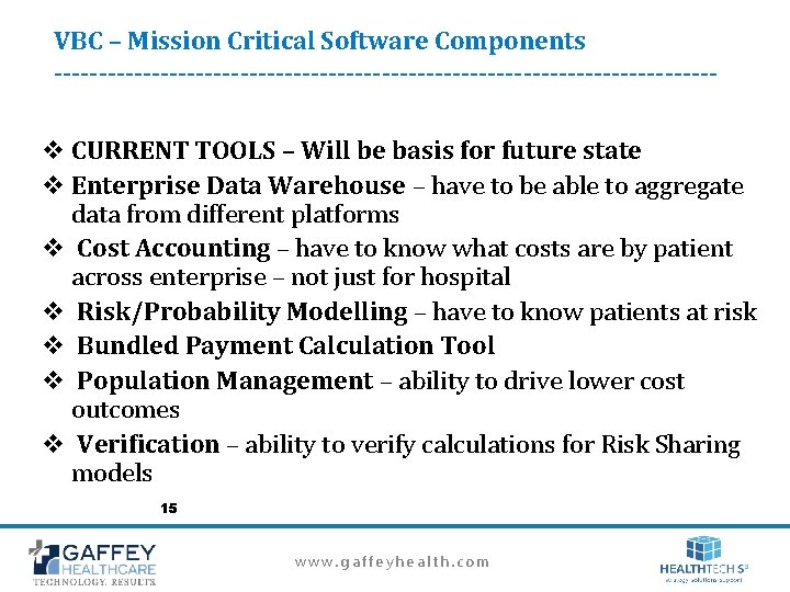 VBC – Mission Critical Software Components -------------------------------------- v CURRENT TOOLS – Will be basis VBC – Mission Critical Software Components -------------------------------------- v CURRENT TOOLS – Will be basis