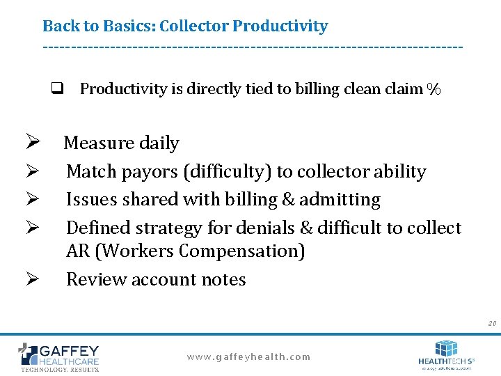 Back to Basics: Collector Productivity -------------------------------------- q Productivity is directly tied to billing clean Back to Basics: Collector Productivity -------------------------------------- q Productivity is directly tied to billing clean