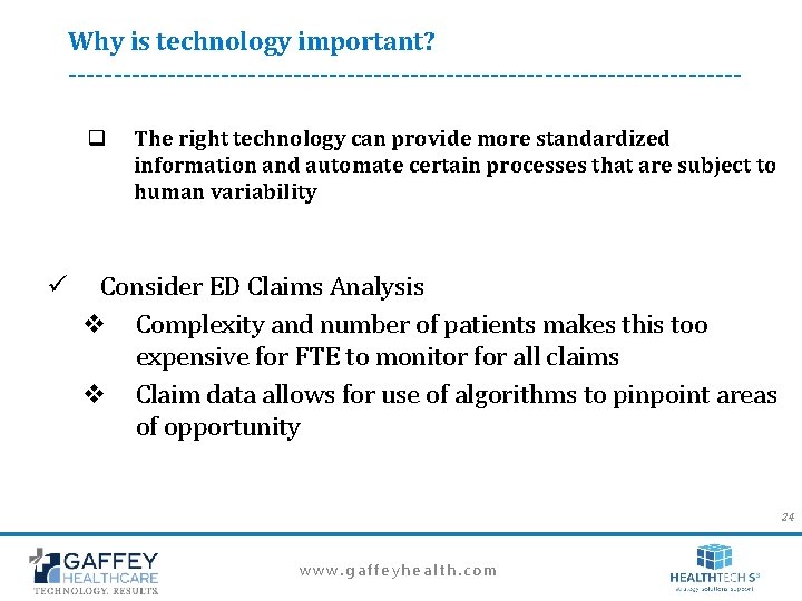 Why is technology important? -------------------------------------q ü The right technology can provide more standardized information Why is technology important? -------------------------------------q ü The right technology can provide more standardized information