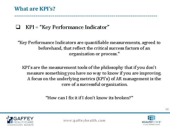 What are KPI’s? -------------------------------------- q KPI = “Key Performance Indicator” “Key Performance Indicators are What are KPI’s? -------------------------------------- q KPI = “Key Performance Indicator” “Key Performance Indicators are