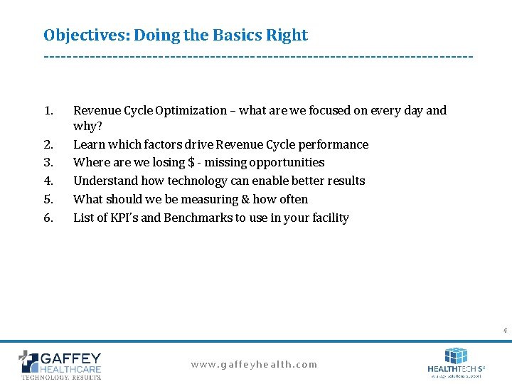 Objectives: Doing the Basics Right -------------------------------------1. 2. 3. 4. 5. 6. Revenue Cycle Optimization Objectives: Doing the Basics Right -------------------------------------1. 2. 3. 4. 5. 6. Revenue Cycle Optimization