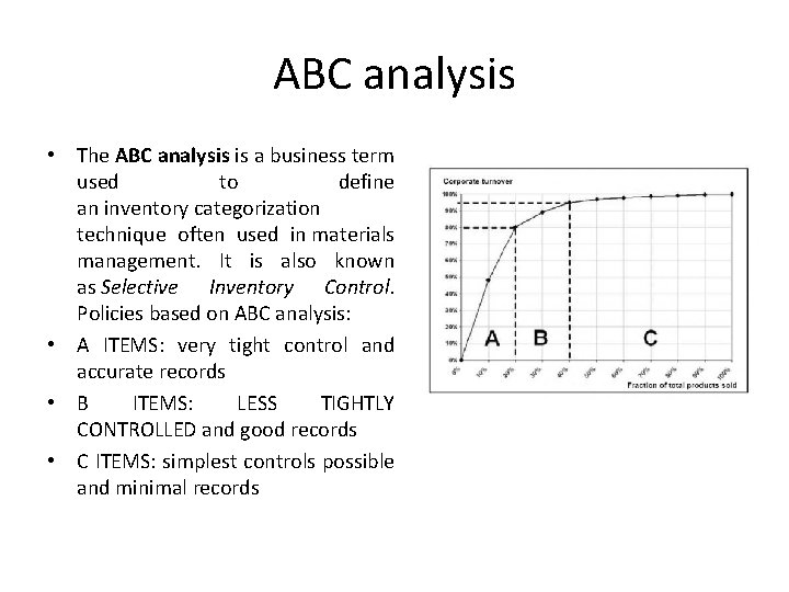 ABC analysis • The ABC analysis is a business term used to define an