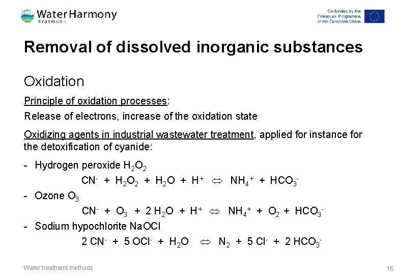 Removal of dissolved inorganic substances Oxidation Principle of oxidation processes: Release of electrons, increase