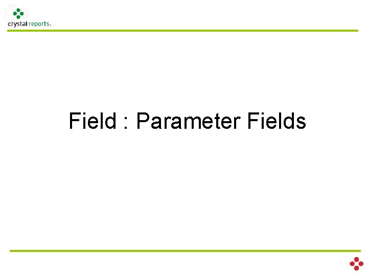 Field : Parameter Fields 