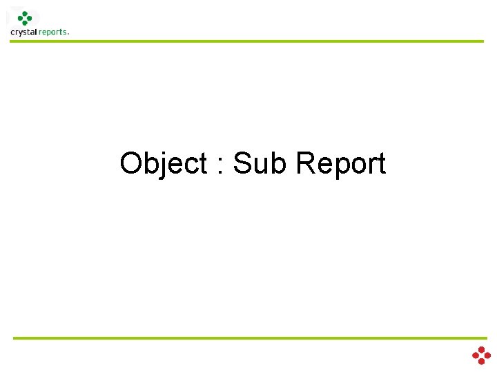 Object : Sub Report 