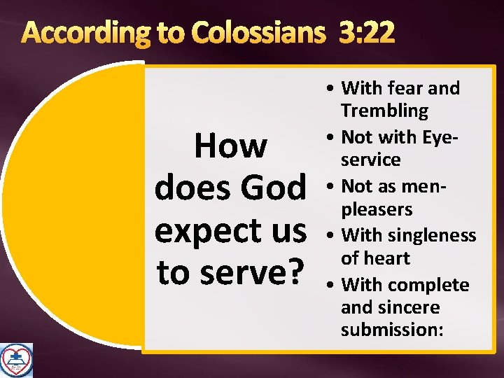 According to How does God expect us to serve? • With fear and Trembling
