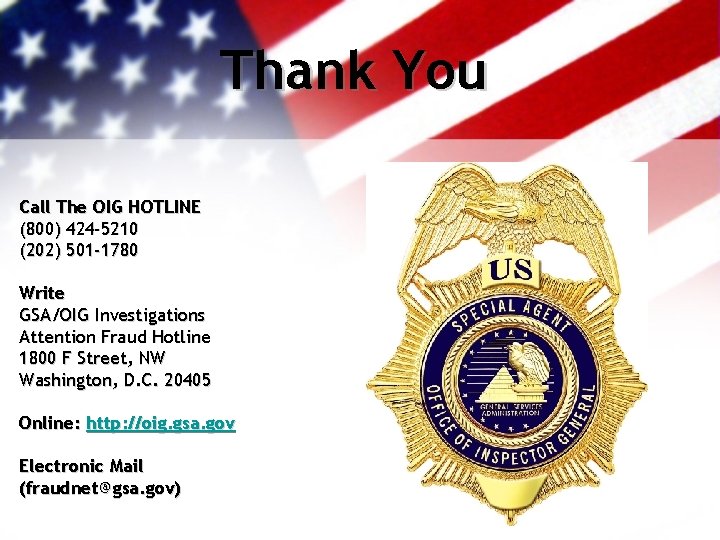 Thank You Call The OIG HOTLINE (800) 424 -5210 (202) 501 -1780 Write GSA/OIG