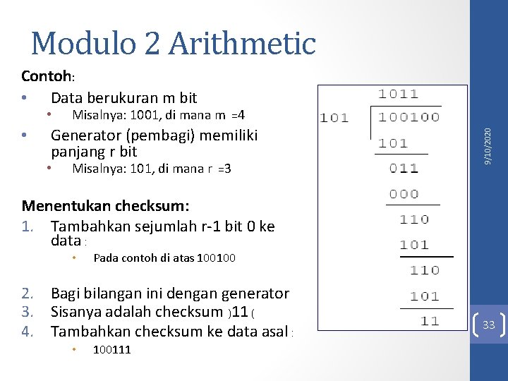 Modulo 2 Arithmetic Contoh: • Data berukuran m bit • Misalnya: 1001, di mana Modulo 2 Arithmetic Contoh: • Data berukuran m bit • Misalnya: 1001, di mana