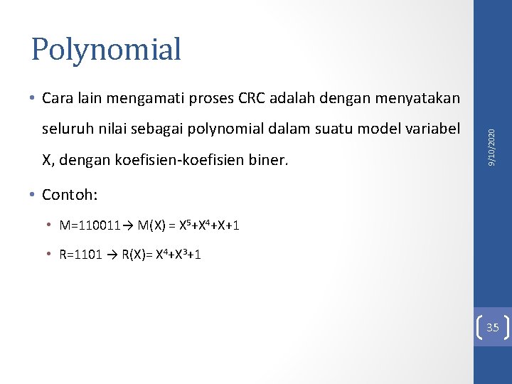 Polynomial seluruh nilai sebagai polynomial dalam suatu model variabel X, dengan koefisien-koefisien biner. 9/10/2020 Polynomial seluruh nilai sebagai polynomial dalam suatu model variabel X, dengan koefisien-koefisien biner. 9/10/2020