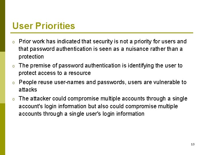 User Priorities o Prior work has indicated that security is not a priority for User Priorities o Prior work has indicated that security is not a priority for
