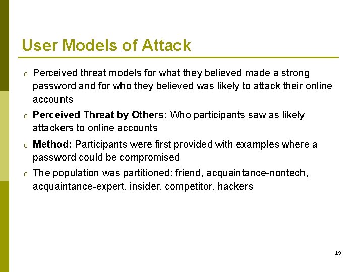 User Models of Attack o Perceived threat models for what they believed made a User Models of Attack o Perceived threat models for what they believed made a