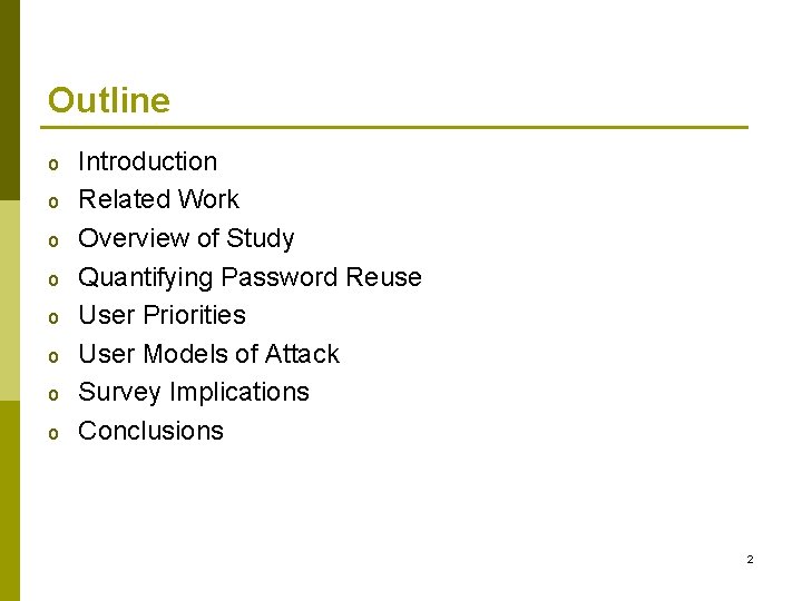 Outline o o o o Introduction Related Work Overview of Study Quantifying Password Reuse Outline o o o o Introduction Related Work Overview of Study Quantifying Password Reuse