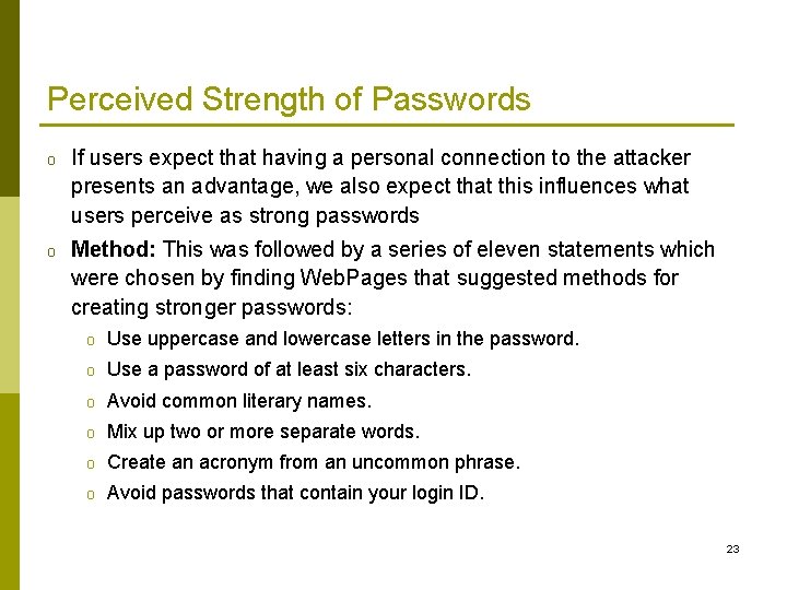 Perceived Strength of Passwords o If users expect that having a personal connection to Perceived Strength of Passwords o If users expect that having a personal connection to