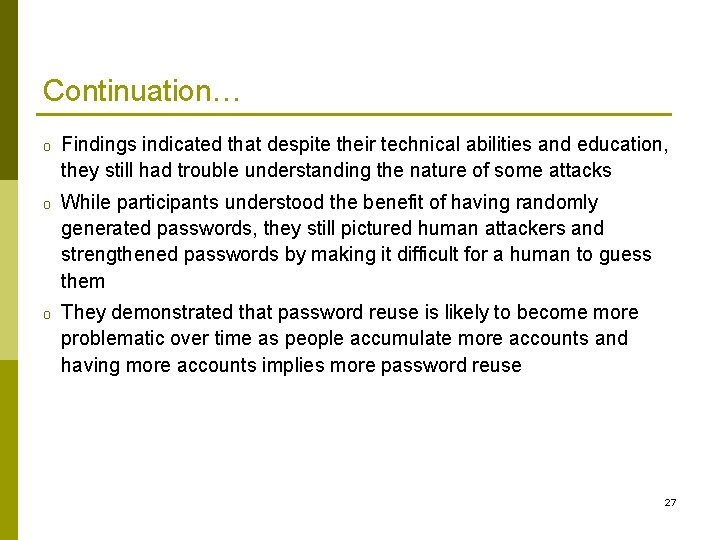 Continuation… o Findings indicated that despite their technical abilities and education, they still had Continuation… o Findings indicated that despite their technical abilities and education, they still had