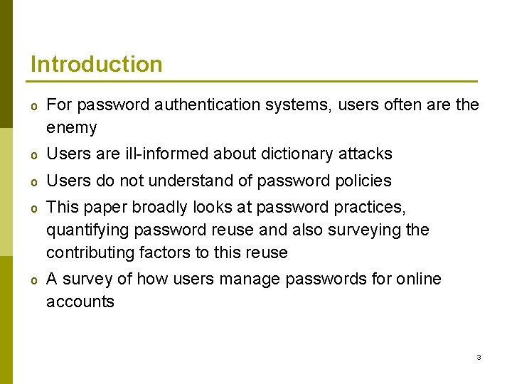 Introduction o For password authentication systems, users often are the enemy o Users are Introduction o For password authentication systems, users often are the enemy o Users are