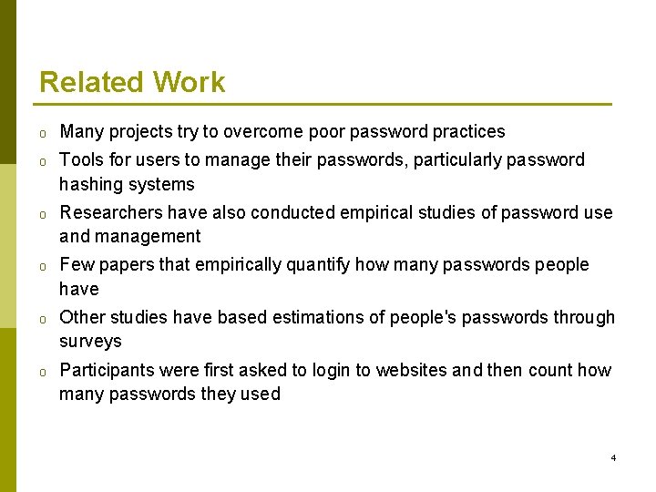 Related Work o Many projects try to overcome poor password practices o Tools for Related Work o Many projects try to overcome poor password practices o Tools for
