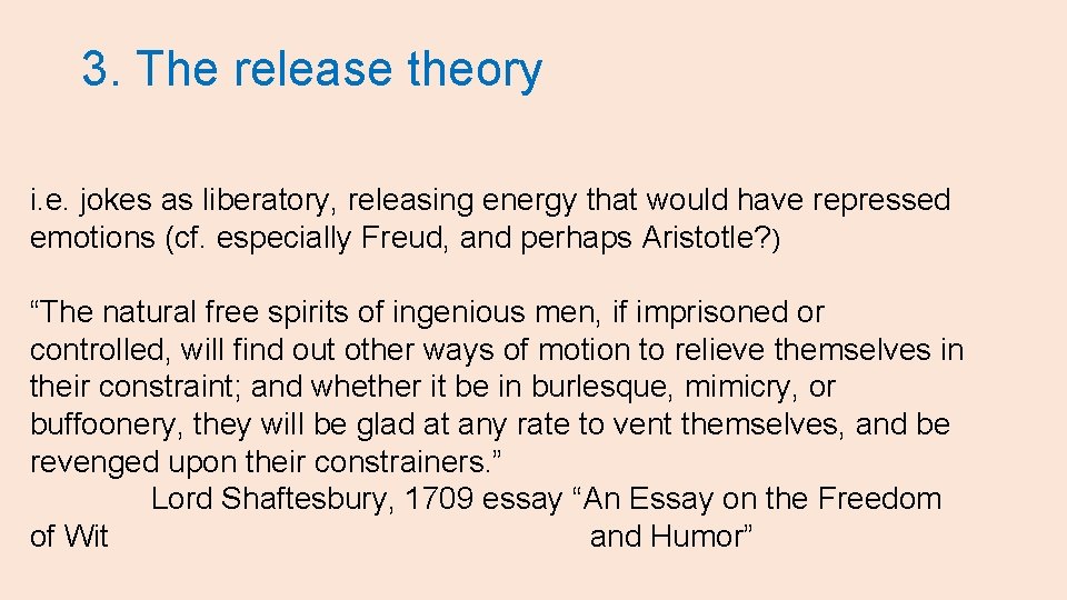 3. The release theory i. e. jokes as liberatory, releasing energy that would have