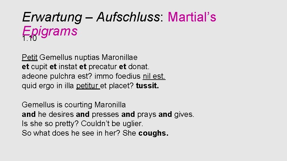 Erwartung – Aufschluss: Martial’s Epigrams 1. 10 Petit Gemellus nuptias Maronillae et cupit et