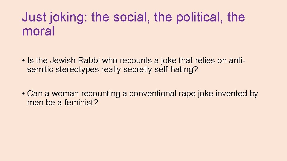 Just joking: the social, the political, the moral • Is the Jewish Rabbi who