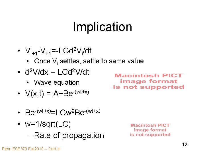 Implication • Vi+1 -Vi-1=-LCd 2 Vi/dt • Once Vi settles, settle to same value