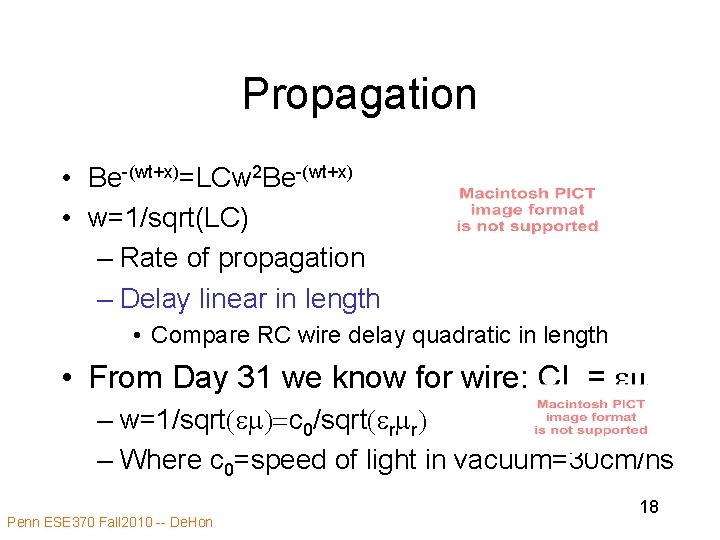 Propagation • Be-(wt+x)=LCw 2 Be-(wt+x) • w=1/sqrt(LC) – Rate of propagation – Delay linear