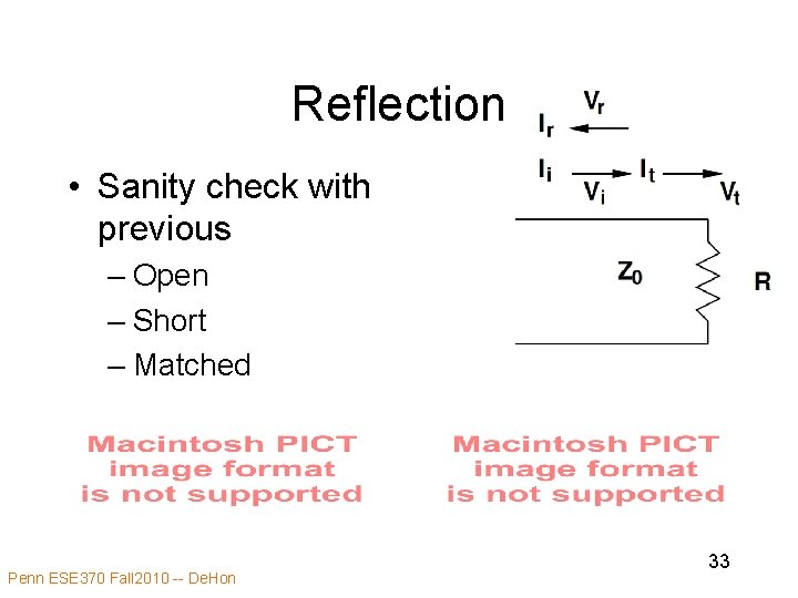 Reflection • Sanity check with previous – Open – Short – Matched Penn ESE