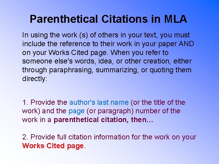 Parenthetical Citations in MLA In using the work (s) of others in your text,