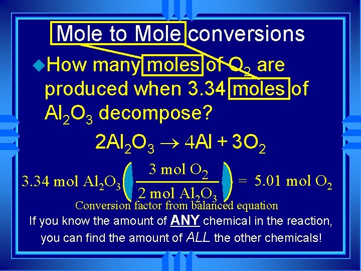 Mole to Mole conversions u. How many moles of O 2 are produced when Mole to Mole conversions u. How many moles of O 2 are produced when