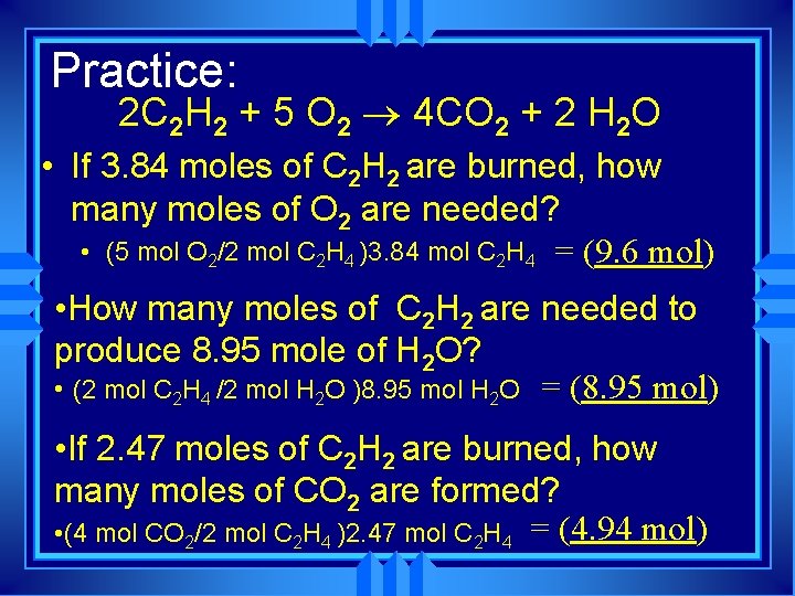 Practice: 2 C 2 H 2 + 5 O 2 ® 4 CO 2 Practice: 2 C 2 H 2 + 5 O 2 ® 4 CO 2