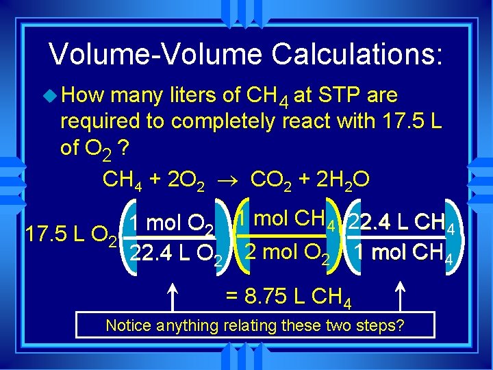 Volume-Volume Calculations: u How many liters of CH 4 at STP are required to Volume-Volume Calculations: u How many liters of CH 4 at STP are required to