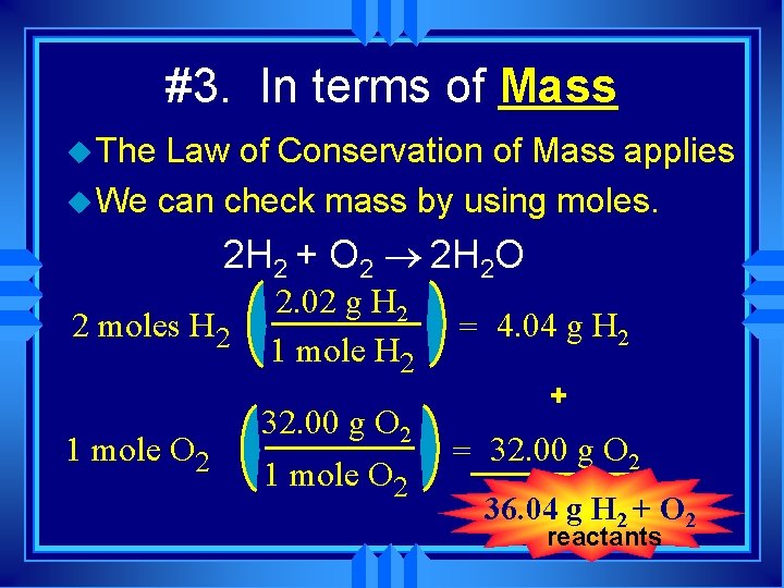 #3. In terms of Mass u The Law of Conservation of Mass applies u #3. In terms of Mass u The Law of Conservation of Mass applies u