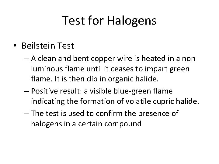 Test for Halogens • Beilstein Test – A clean and bent copper wire is