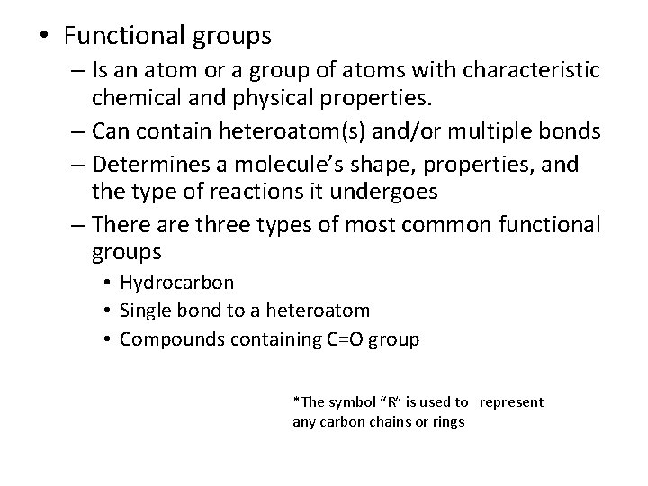  • Functional groups – Is an atom or a group of atoms with