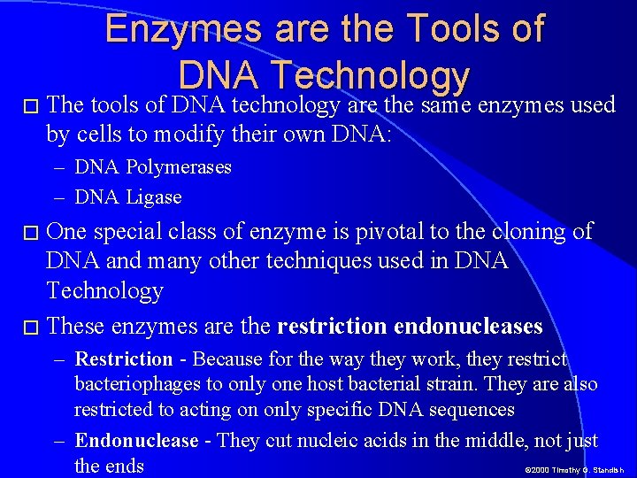 � The Enzymes are the Tools of DNA Technology tools of DNA technology are