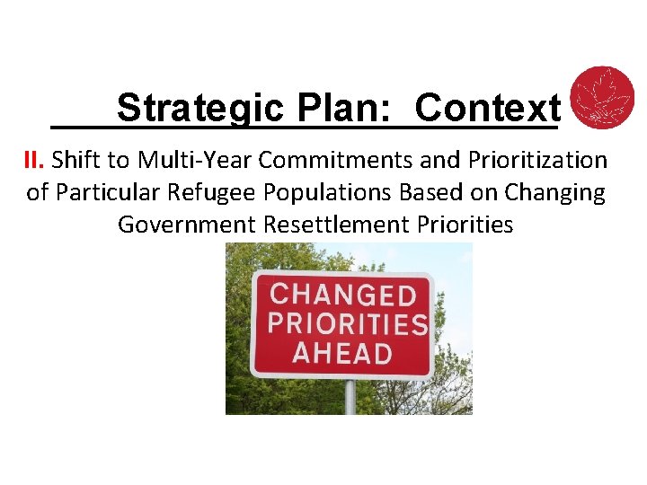 Strategic Plan: Context II. Shift to Multi-Year Commitments and Prioritization of Particular Refugee Populations