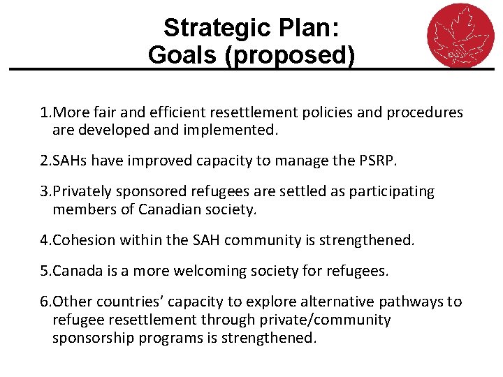 Strategic Plan: Goals (proposed) 1. More fair and efficient resettlement policies and procedures are