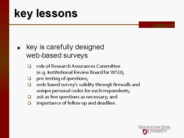 key lessons ■ key is carefully designed web-based surveys q q q role of