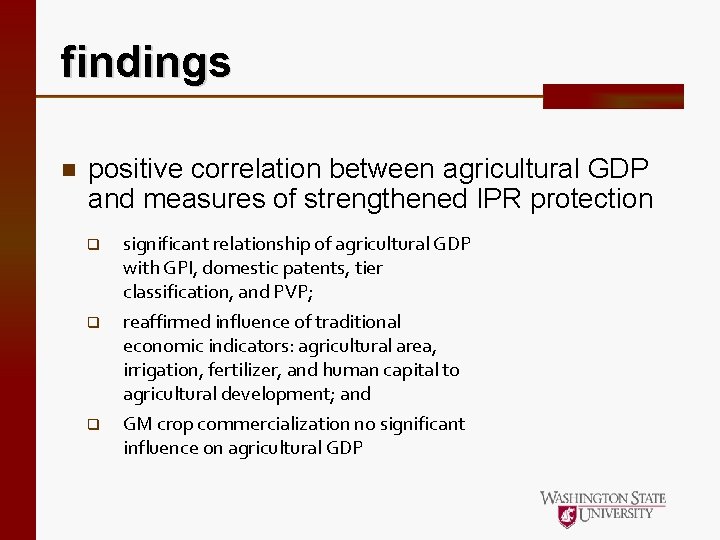 findings n positive correlation between agricultural GDP and measures of strengthened IPR protection q