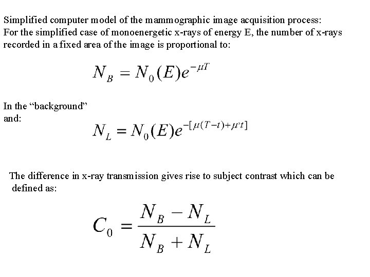 Simplified computer model of the mammographic image acquisition process: For the simplified case of