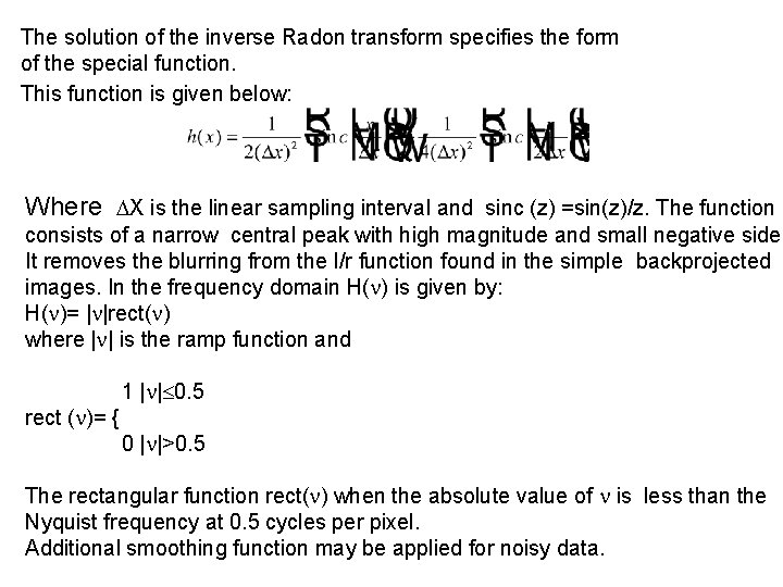 The solution of the inverse Radon transform specifies the form of the special function.