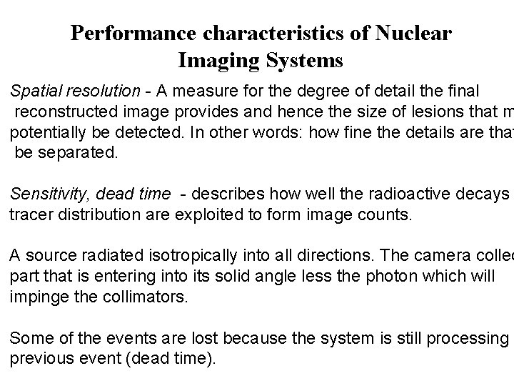 Performance characteristics of Nuclear Imaging Systems Spatial resolution - A measure for the degree