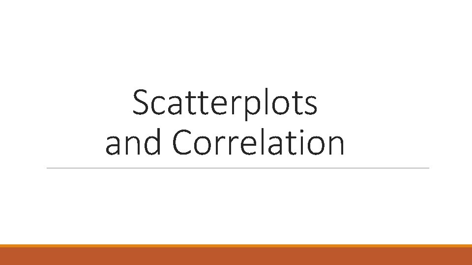 Scatterplots and Correlation 