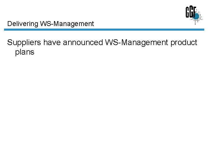 Delivering WS-Management Suppliers have announced WS-Management product plans 