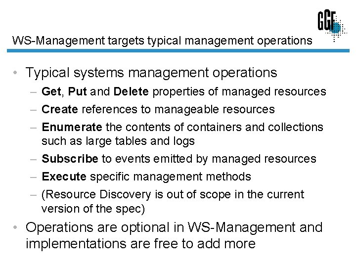 WS-Management targets typical management operations • Typical systems management operations – Get, Put and