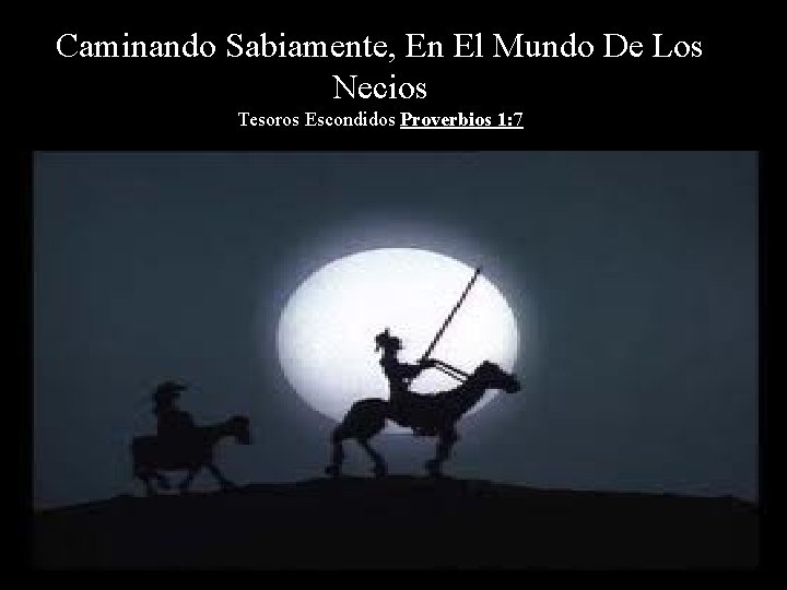 Caminando Sabiamente, En El Mundo De Los Necios Tesoros Escondidos Proverbios 1: 7 